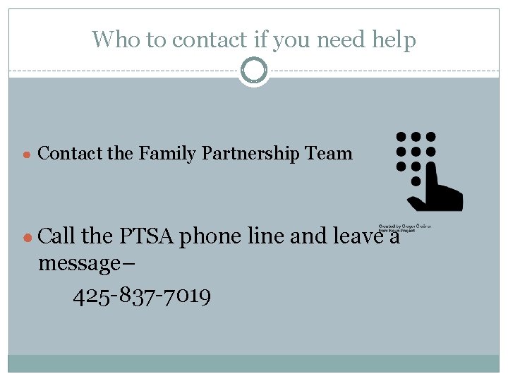 Who to contact if you need help ● Contact the Family Partnership Team ●
