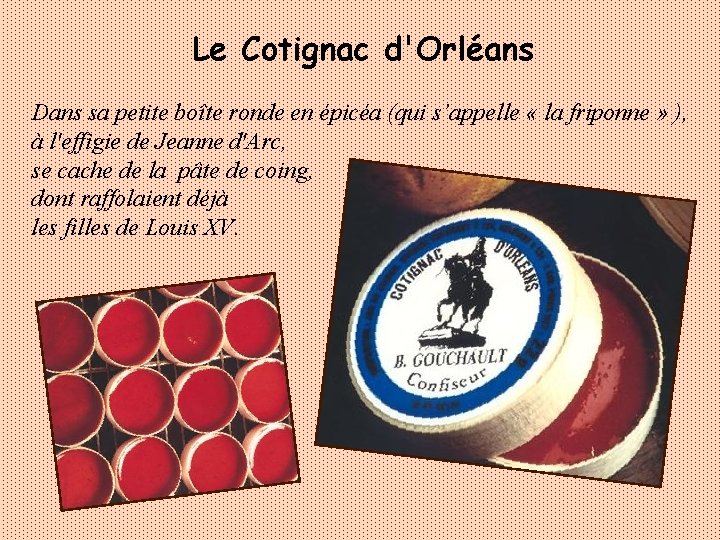 Le Cotignac d'Orléans Dans sa petite boîte ronde en épicéa (qui s’appelle « la