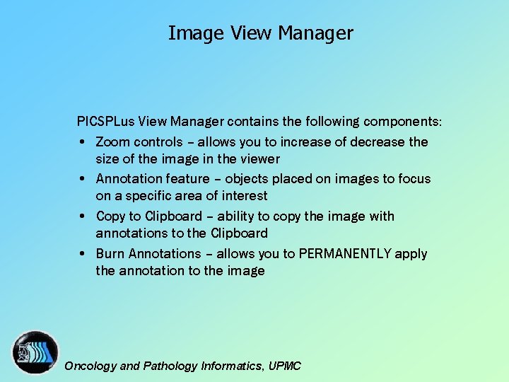 Image View Manager PICSPLus View Manager contains the following components: • Zoom controls –