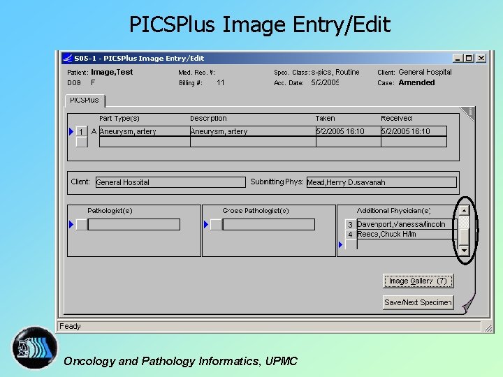 PICSPlus Image Entry/Edit Oncology and Pathology Informatics, UPMC 