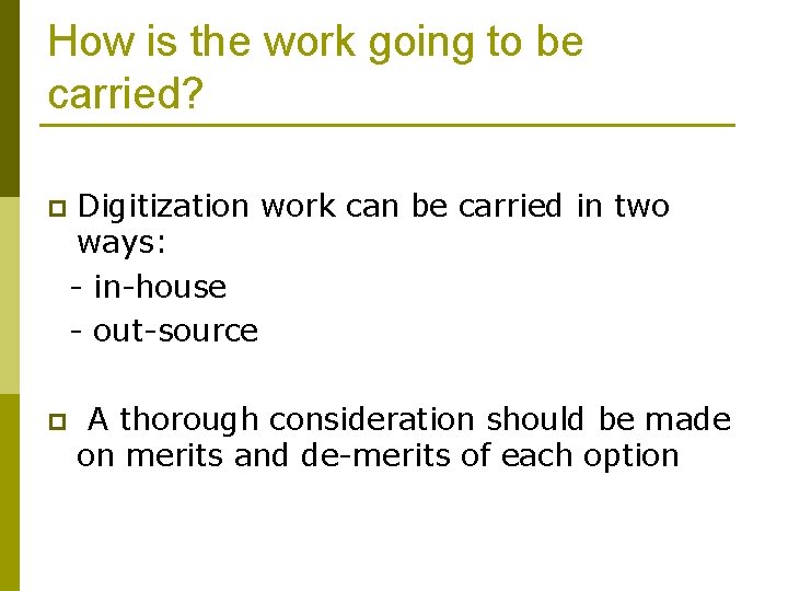 How is the work going to be carried? p p Digitization work can be