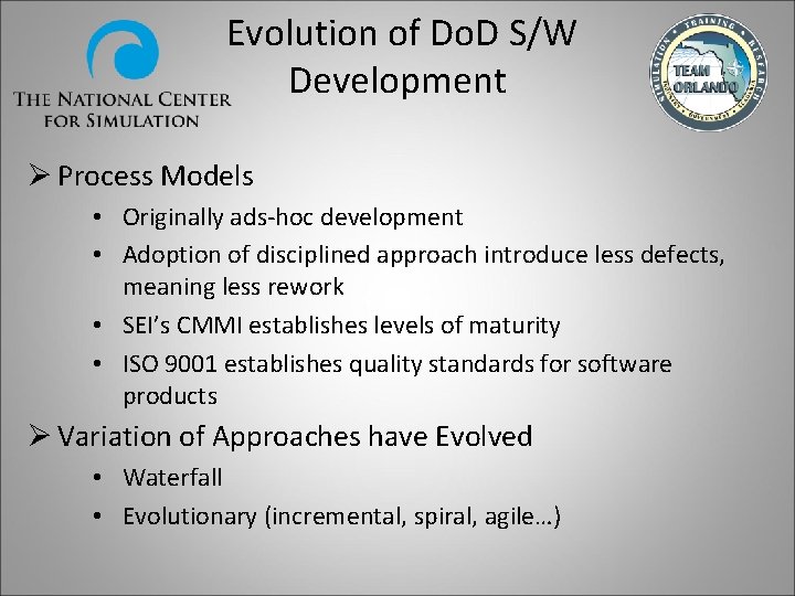 Evolution of Do. D S/W Development Ø Process Models • Originally ads-hoc development •