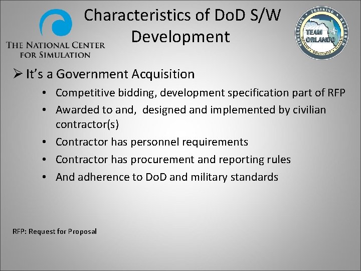 Characteristics of Do. D S/W Development Ø It’s a Government Acquisition • Competitive bidding,