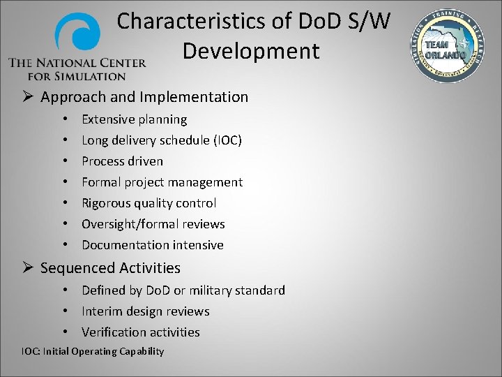 Characteristics of Do. D S/W Development Ø Approach and Implementation • • Extensive planning