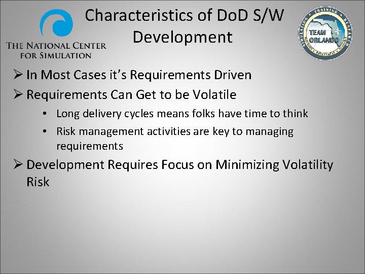 Characteristics of Do. D S/W Development Ø In Most Cases it’s Requirements Driven Ø