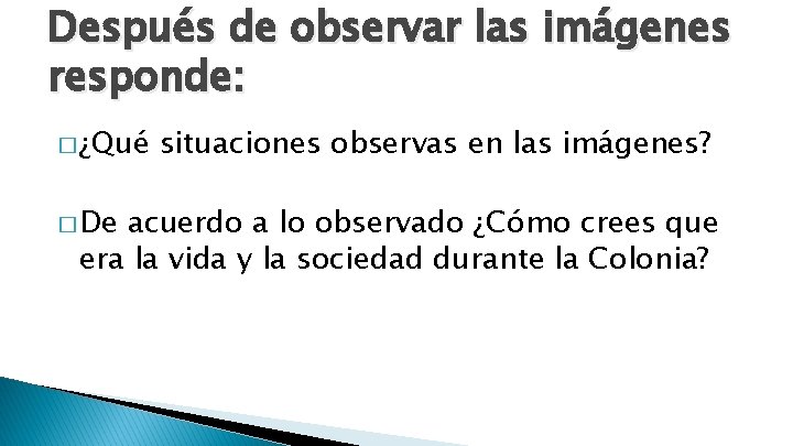 Después de observar las imágenes responde: � ¿Qué � De situaciones observas en las Después de observar las imágenes responde: � ¿Qué � De situaciones observas en las