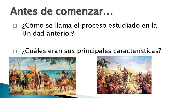 Antes de comenzar… � � ¿Cómo se llama el proceso estudiado en la Unidad Antes de comenzar… � � ¿Cómo se llama el proceso estudiado en la Unidad