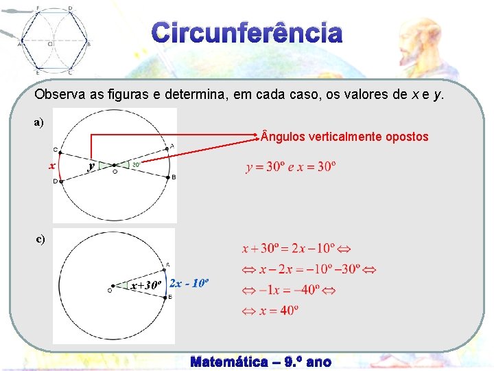 Circunferência Observa as figuras e determina, em cada caso, os valores de x e