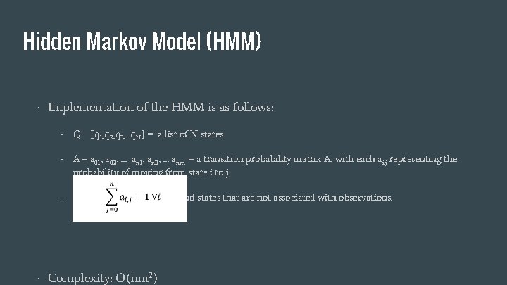 Hidden Markov Model (HMM) - Implementation of the HMM is as follows: - Q