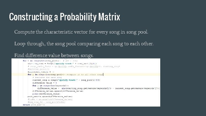 Constructing a Probability Matrix Compute the characteristic vector for every song in song pool.