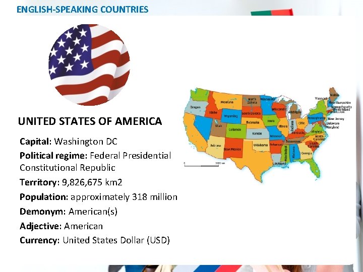 ENGLISH-SPEAKING COUNTRIES UNITED STATES OF AMERICA Capital: Washington DC Political regime: Federal Presidential Constitutional