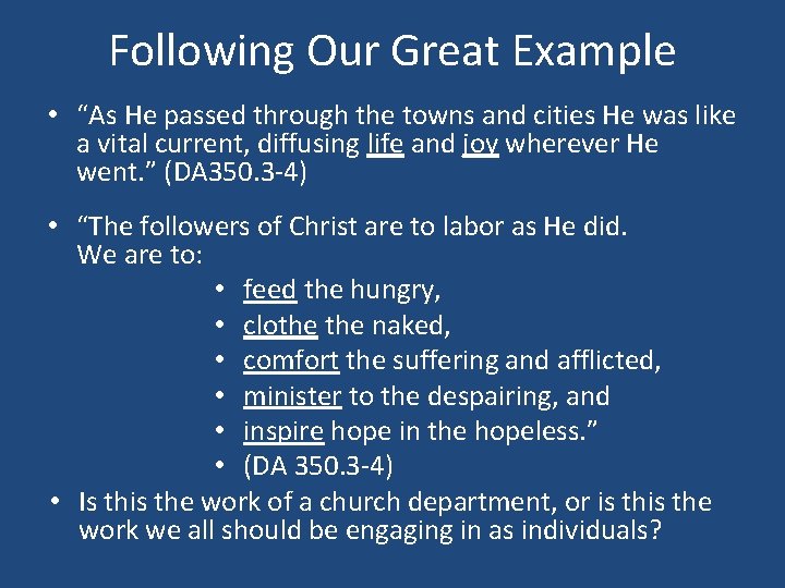 Following Our Great Example • “As He passed through the towns and cities He