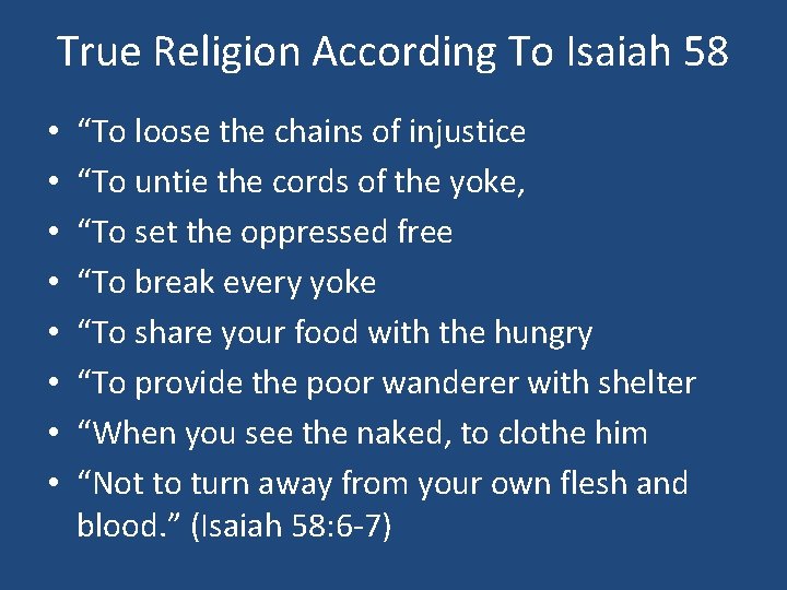 True Religion According To Isaiah 58 • • “To loose the chains of injustice