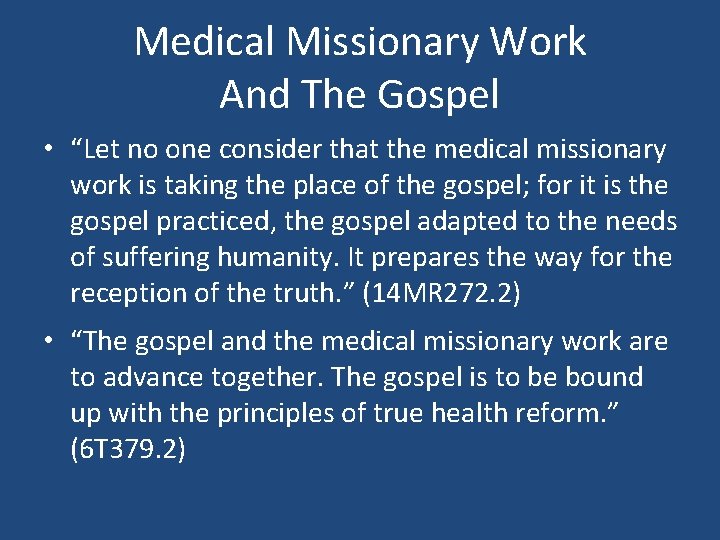 Medical Missionary Work And The Gospel • “Let no one consider that the medical