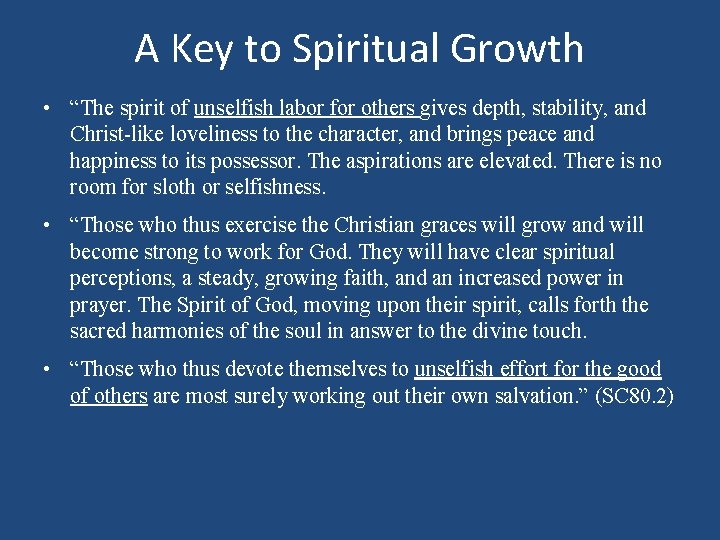 A Key to Spiritual Growth • “The spirit of unselfish labor for others gives