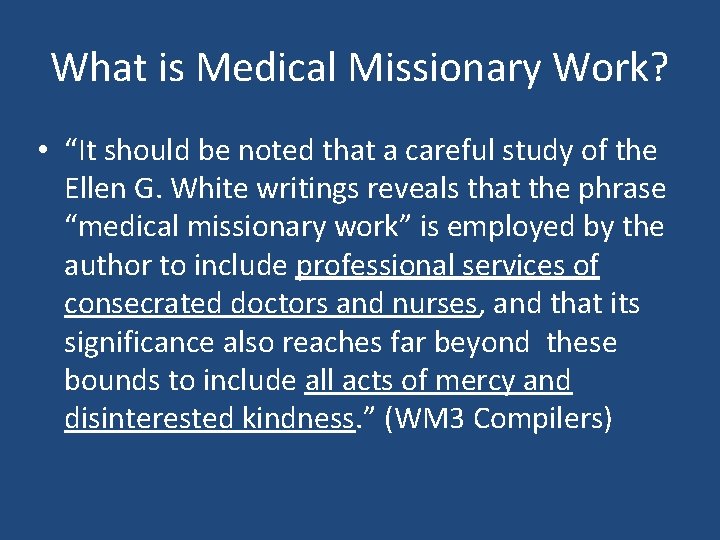 What is Medical Missionary Work? • “It should be noted that a careful study