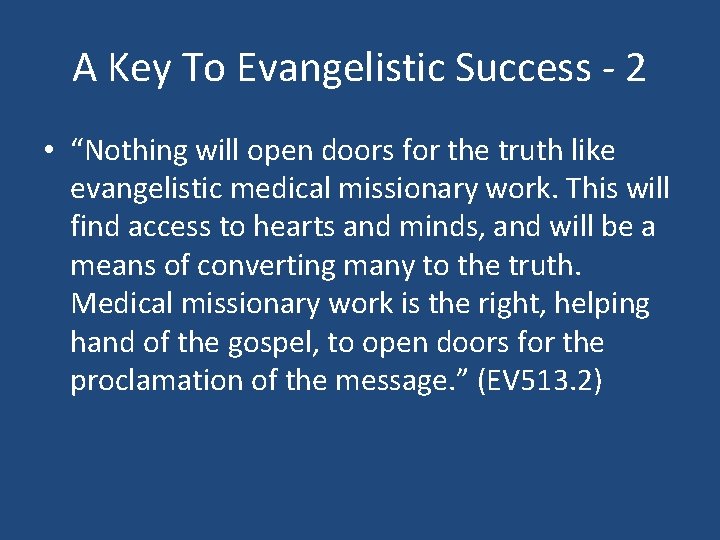 A Key To Evangelistic Success - 2 • “Nothing will open doors for the