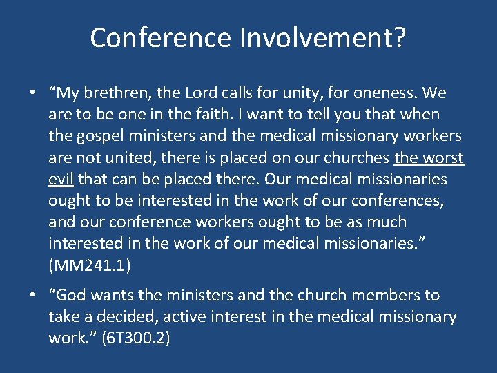 Conference Involvement? • “My brethren, the Lord calls for unity, for oneness. We are