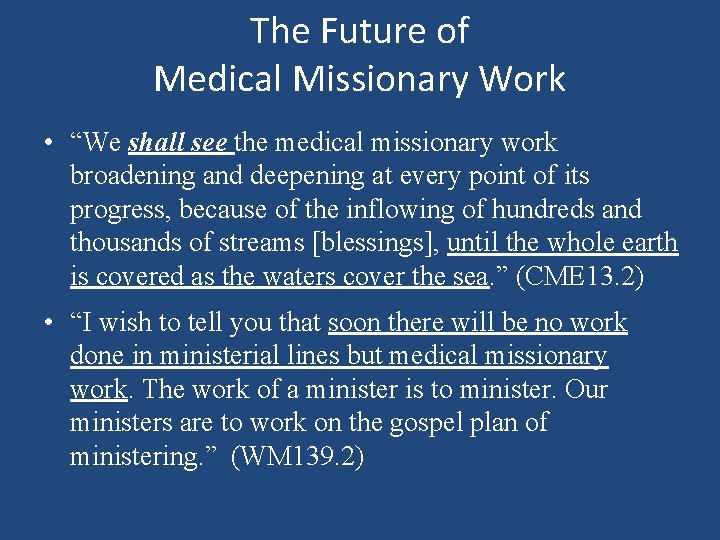 The Future of Medical Missionary Work • “We shall see the medical missionary work