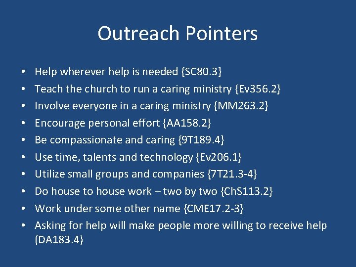 Outreach Pointers • • • Help wherever help is needed {SC 80. 3} Teach