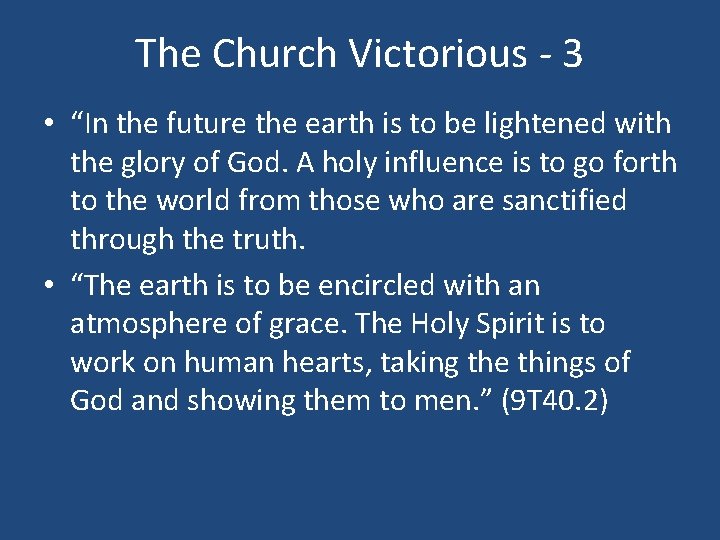 The Church Victorious - 3 • “In the future the earth is to be