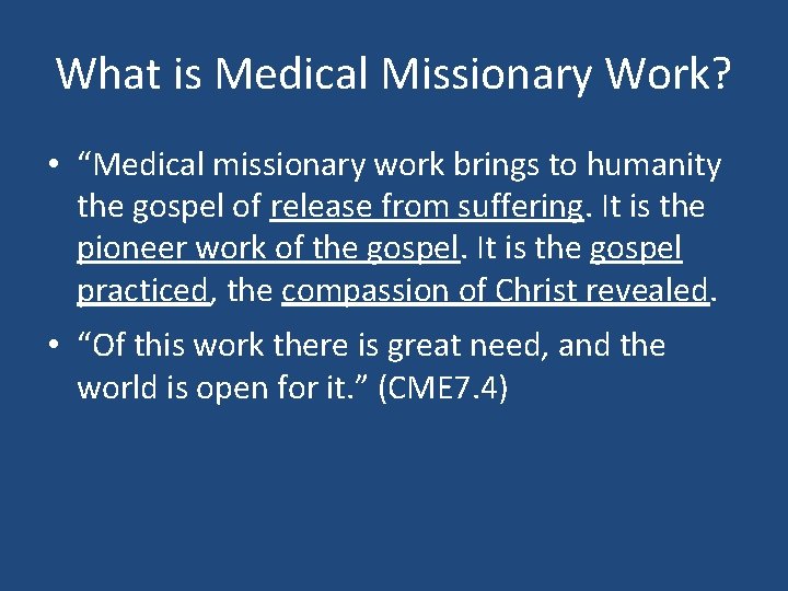 What is Medical Missionary Work? • “Medical missionary work brings to humanity the gospel