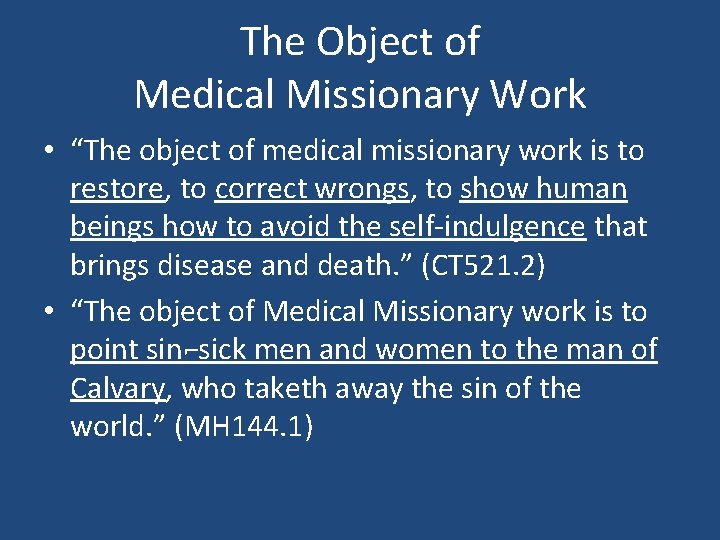 The Object of Medical Missionary Work • “The object of medical missionary work is