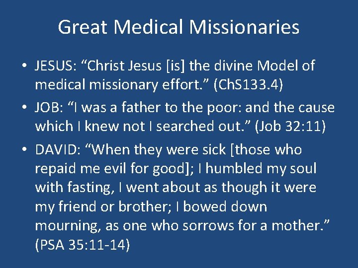 Great Medical Missionaries • JESUS: “Christ Jesus [is] the divine Model of medical missionary