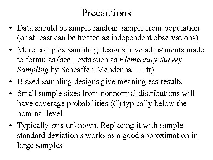 Precautions • Data should be simple random sample from population (or at least can Precautions • Data should be simple random sample from population (or at least can