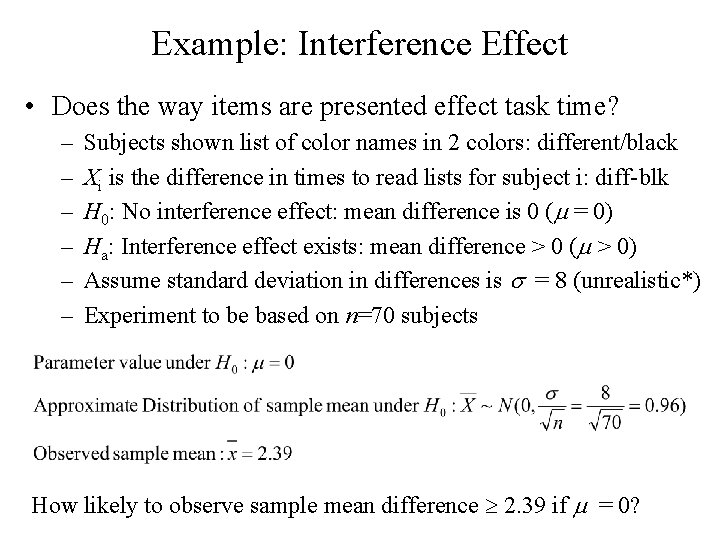 Example: Interference Effect • Does the way items are presented effect task time? – Example: Interference Effect • Does the way items are presented effect task time? –