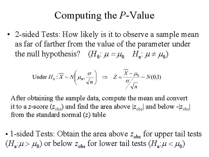 Computing the P-Value • 2 -sided Tests: How likely is it to observe a Computing the P-Value • 2 -sided Tests: How likely is it to observe a