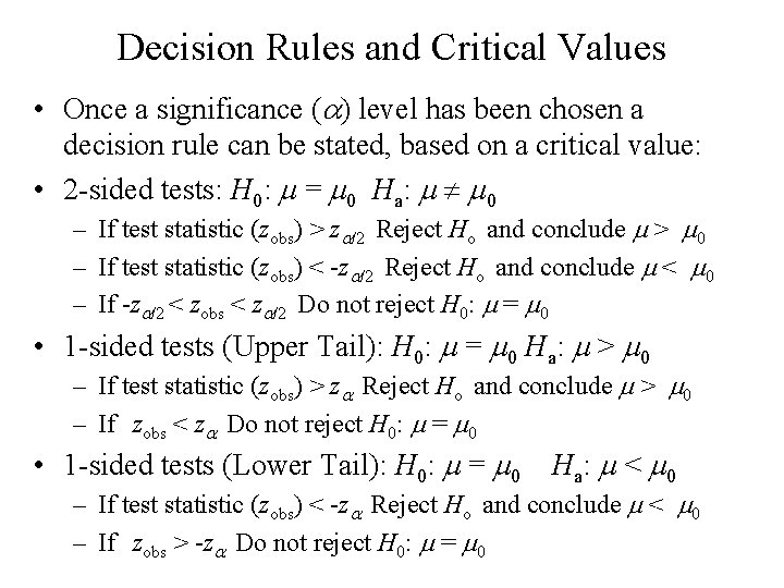 Decision Rules and Critical Values • Once a significance (a) level has been chosen Decision Rules and Critical Values • Once a significance (a) level has been chosen