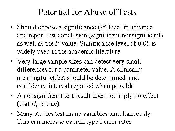 Potential for Abuse of Tests • Should choose a significance (a) level in advance Potential for Abuse of Tests • Should choose a significance (a) level in advance
