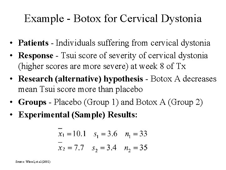 Example - Botox for Cervical Dystonia • Patients - Individuals suffering from cervical dystonia Example - Botox for Cervical Dystonia • Patients - Individuals suffering from cervical dystonia