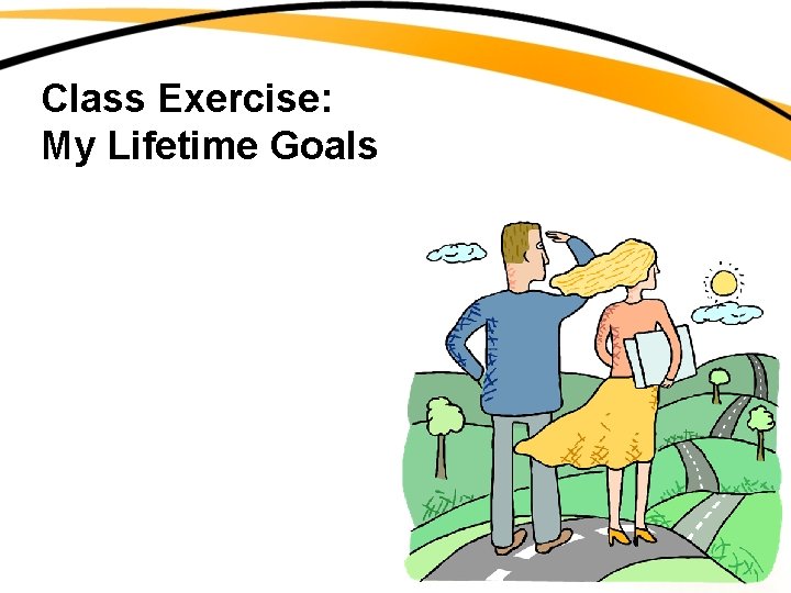Class Exercise: My Lifetime Goals 
