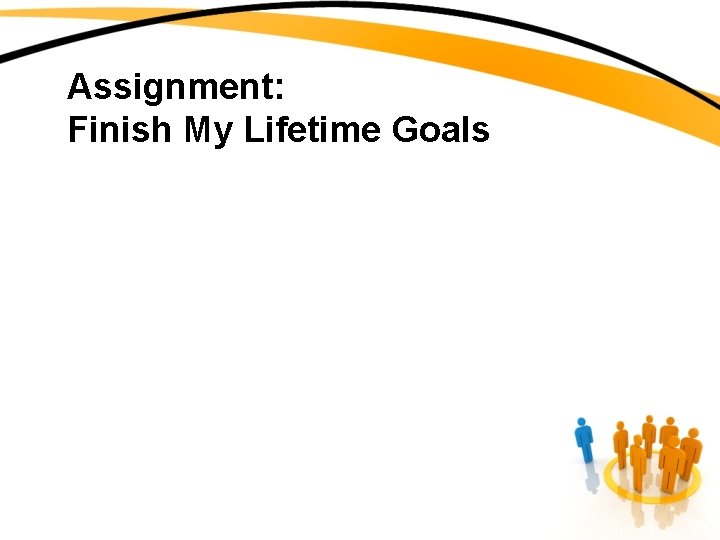 Assignment: Finish My Lifetime Goals 