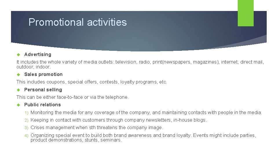 Promotional activities Advertising It includes the whole variety of media outlets: television, radio, print(newspapers,