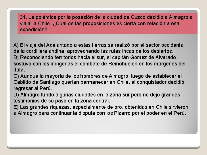 31. La polémica por la posesión de la ciudad de Cuzco decidió a Almagro