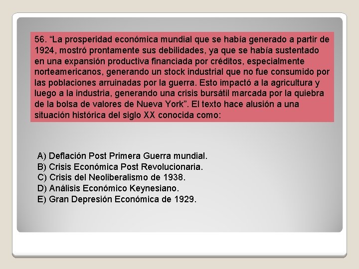 56. “La prosperidad económica mundial que se había generado a partir de 1924, mostró