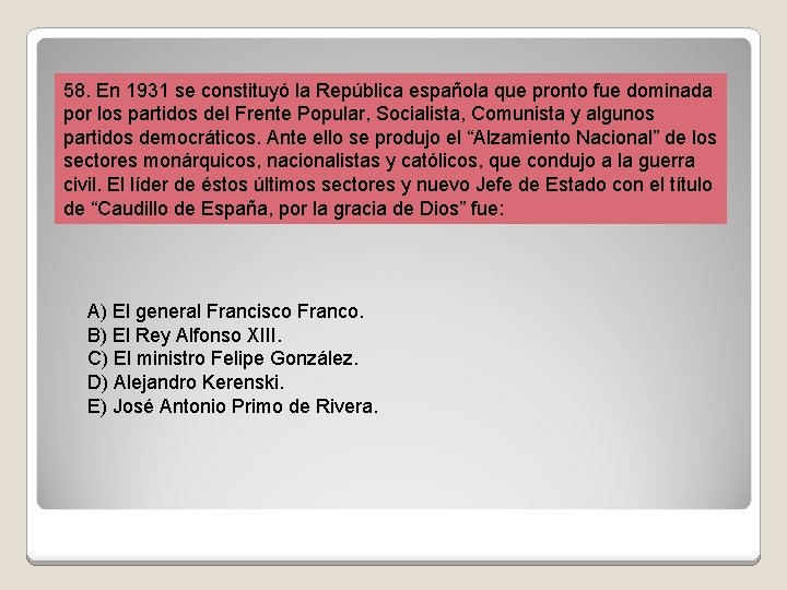 58. En 1931 se constituyó la República española que pronto fue dominada por los