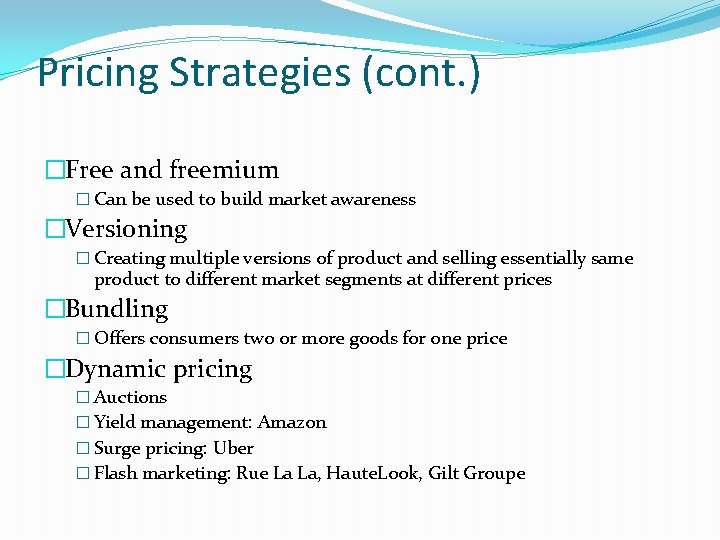 Pricing Strategies (cont. ) �Free and freemium � Can be used to build market