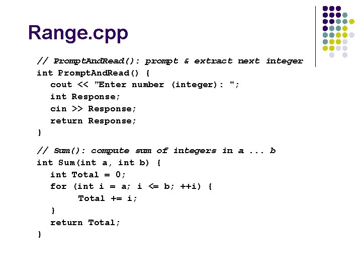 Range. cpp // Prompt. And. Read(): prompt & extract next integer int Prompt. And.