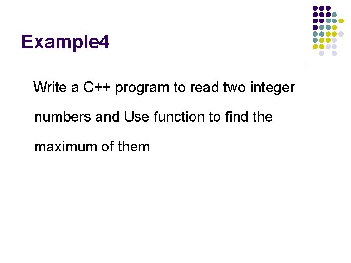 Example 4 Write a C++ program to read two integer numbers and Use function