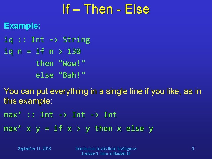 If – Then - Else Example: iq iq : : Int -> String n If – Then - Else Example: iq iq : : Int -> String n