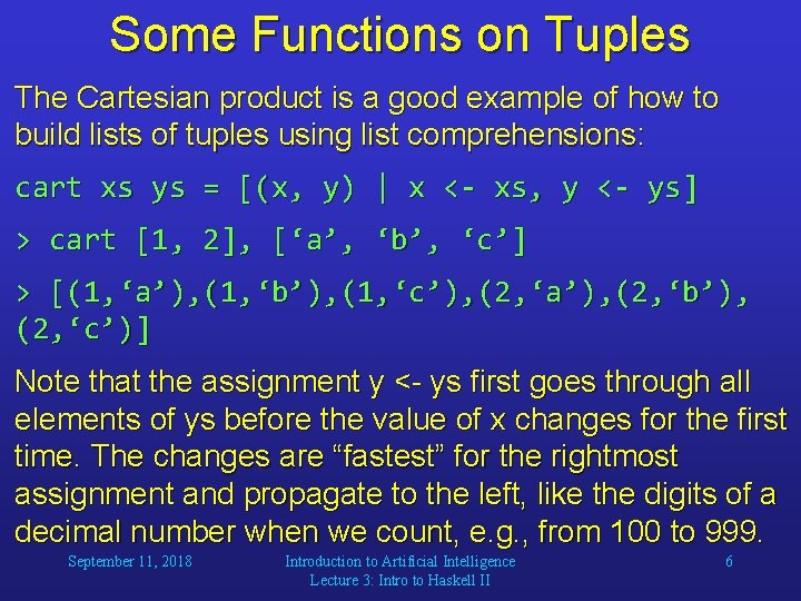 Some Functions on Tuples The Cartesian product is a good example of how to Some Functions on Tuples The Cartesian product is a good example of how to
