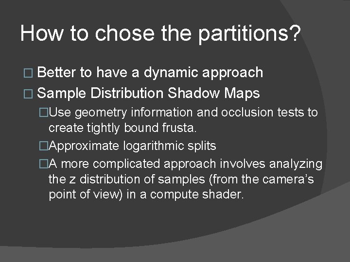 How to chose the partitions? � Better to have a dynamic approach � Sample