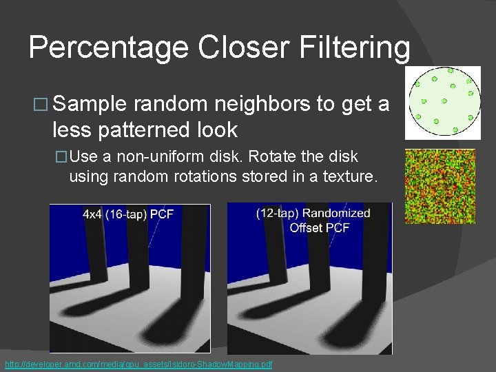 Percentage Closer Filtering � Sample random neighbors to get a less patterned look �Use