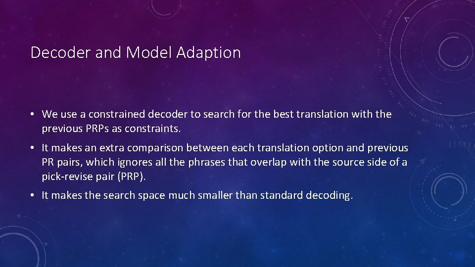 Decoder and Model Adaption • We use a constrained decoder to search for the Decoder and Model Adaption • We use a constrained decoder to search for the