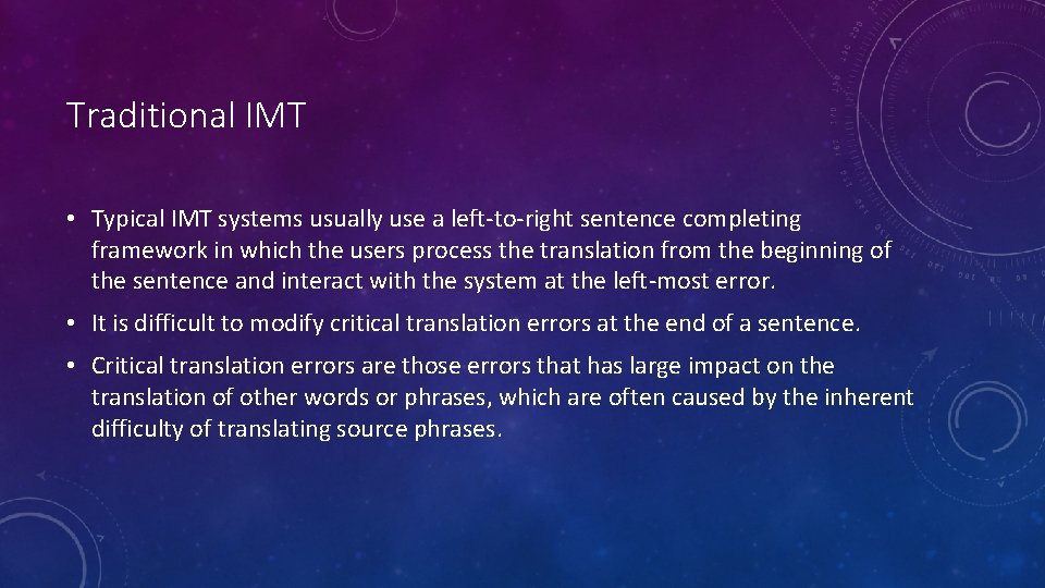 Traditional IMT • Typical IMT systems usually use a left-to-right sentence completing framework in Traditional IMT • Typical IMT systems usually use a left-to-right sentence completing framework in