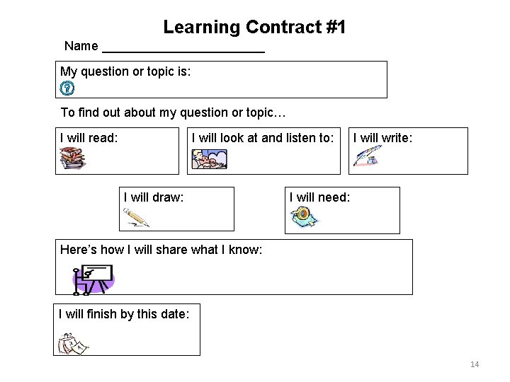 Learning Contract #1 Name ____________ My question or topic is: To find out about Learning Contract #1 Name ____________ My question or topic is: To find out about